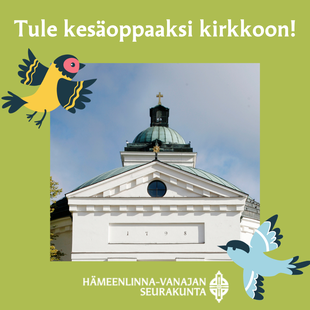 Hämeenlinnan kirkko, vihreä kehys, kaksi piirroslintua ja teksti: Tule kesäoppaaksi Hämeenlinnan kirkkoon!